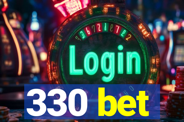 330 bet